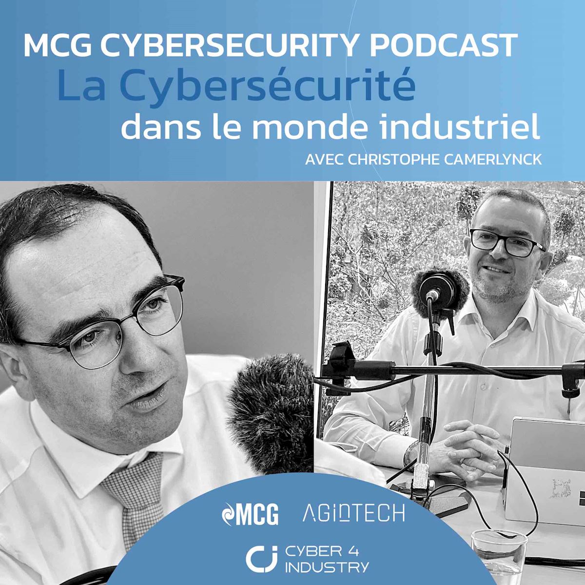 MCG Podcast - Épisode 4 - La cybersécurité dans le monde industriel - Grégorio Matias et Christophe Camerlynck
